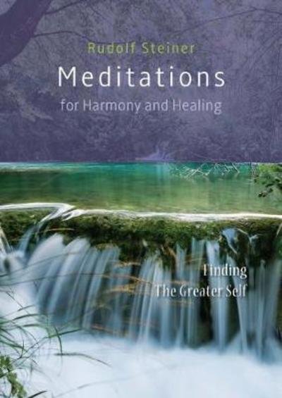 Cover for Rudolf Steiner · Meditations  for Harmony and Healing: Finding The Greater Self (Paperback Book) (2018)