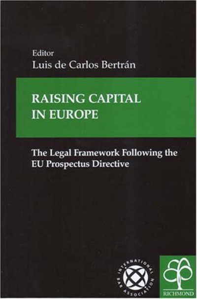 Cover for Luis De Car Bertran · Raising Capital in Europe: The Legal Framework Following the EU Prospectus Directive (Hardcover Book) (2005)