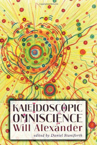 Kaleidoscopic Omniscience - Will Alexander - Livros - Skylight Press - 9781908011497 - 7 de fevereiro de 2013