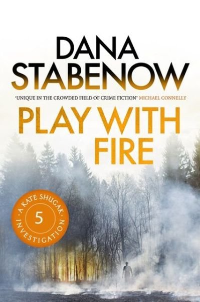 Cover for Dana Stabenow · Play With Fire - A Kate Shugak Investigation (Paperback Book) (2013)