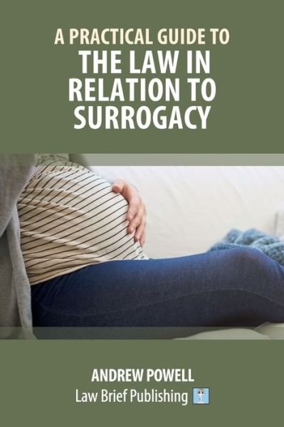 Cover for Andrew Powell · A Practical Guide to the Law in Relation to Surrogacy (Paperback Book) (2020)