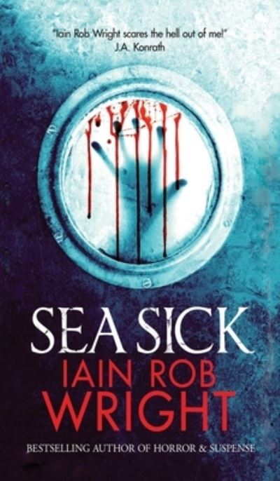 Cover for Iain Rob Wright · Sea Sick (Hardcover Book) (2013)