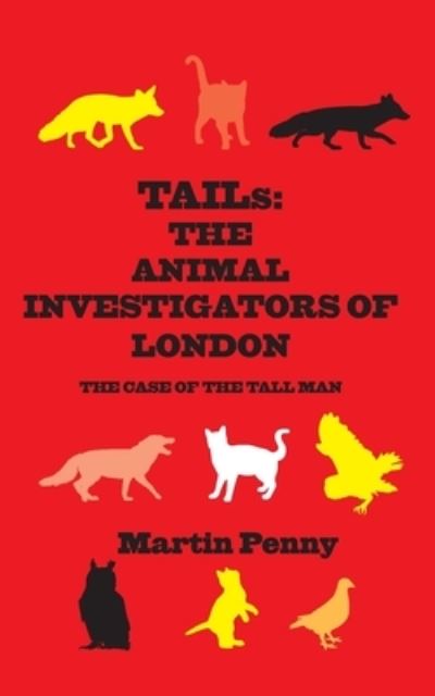 Cover for Martin Penny · Tails the Animal Investigators of London (Hardcover Book) (2022)