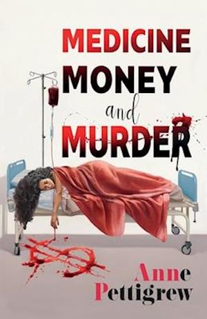 Cover for Anne Pettigrew · Medicine Money and Murder (Paperback Book) (2024)