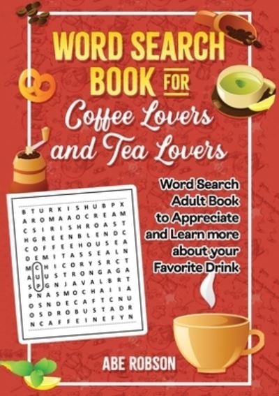 Cover for Abe Robson · Word Search Book for Coffee Lovers and Tea Lovers (Taschenbuch) (2020)
