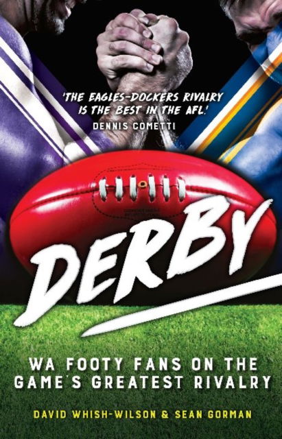 Cover for David Whish-Wilson · Derby: WA Footy Fans on the Game's Greatest Rivalry (Paperback Book) (2017)