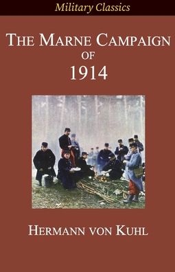 Cover for Hermann Von Kuhl · The Marne Campaign of 1914 (Paperback Book) (2021)