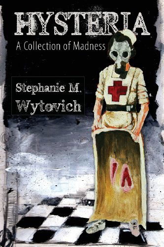 Cover for Stephanie M. Wytovich · Hysteria: a Collection of Madness (Taschenbuch) (2013)