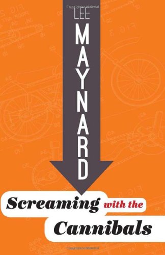 Cover for Lee Maynard · Screaming with the Cannibals (The Crum Trilogy) (Paperback Book) [1st edition] (2012)