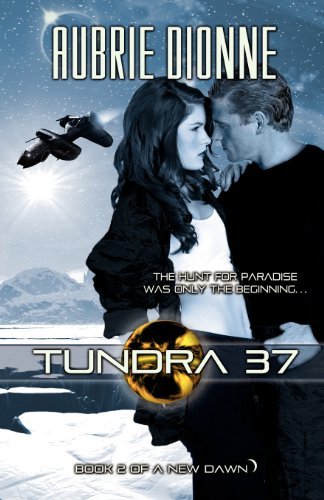 Cover for Aubrie Dionne · Tundra 37 (A New Dawn, #2) (Paperback Book) (2012)