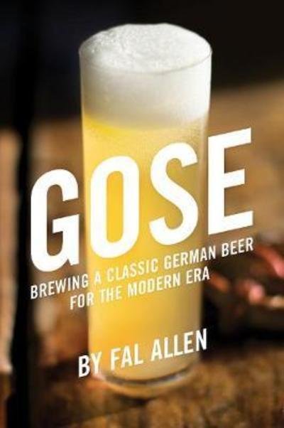 Cover for Fal Allen · Gose: Brewing a Classic German Beer for the Modern Era (Pocketbok) (2018)