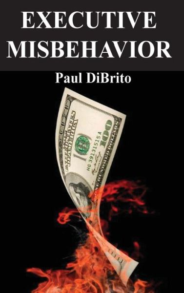 Cover for Paul Dibrito · Executive Misbehavior (Hardcover Book) (2014)