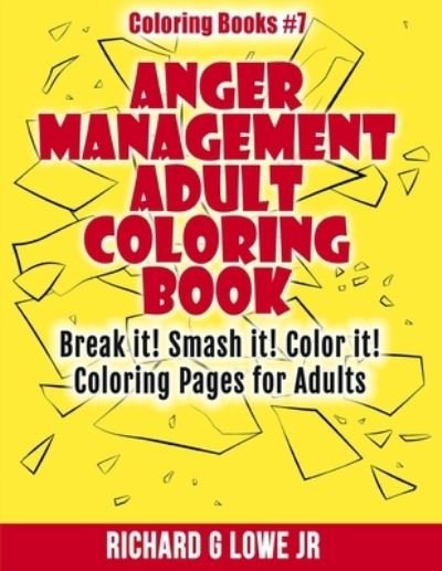 Cover for Richard G Lowe Jr · Anger Management Adult Coloring Book (Paperback Book) (2016)