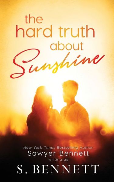 Cover for Sawyer Bennett · Hard Truth About Sunshine (Paperback Book) (2017)