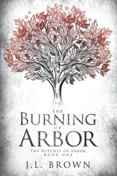 Cover for J L Brown · The Burning of Arbor (Paperback Book) (2021)