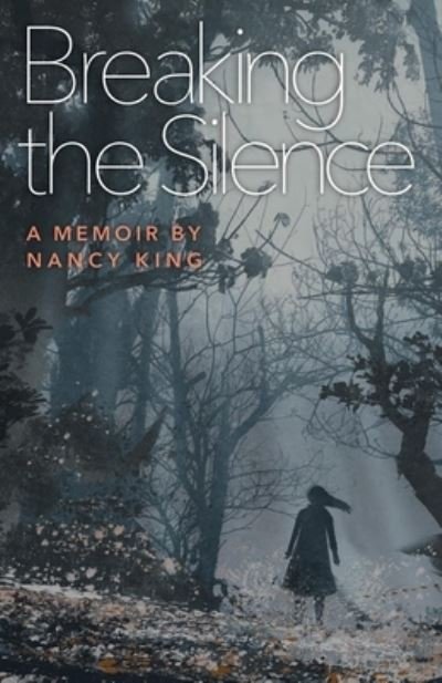 Cover for Nancy King · Breaking the Silence (Paperback Book) (2020)