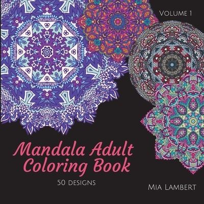 Cover for Mia Lambert · Mandala Adult Coloring Book (Paperback Book) (2020)