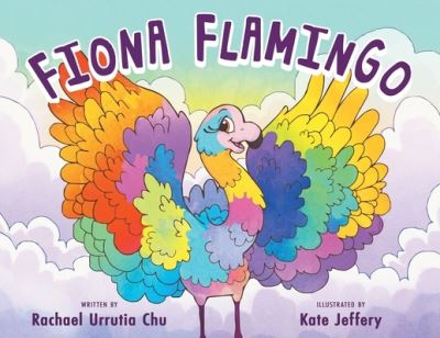 Fiona Flamingo - Rachael Urrutia Chu - Books - Puppy Dogs & Ice Cream Inc - 9781949474497 - September 15, 2019