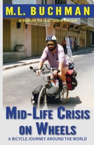 Cover for M L Buchman · Mid-Life Crisis on Wheels: a bicycle journey around the world (Taschenbuch) (2019)