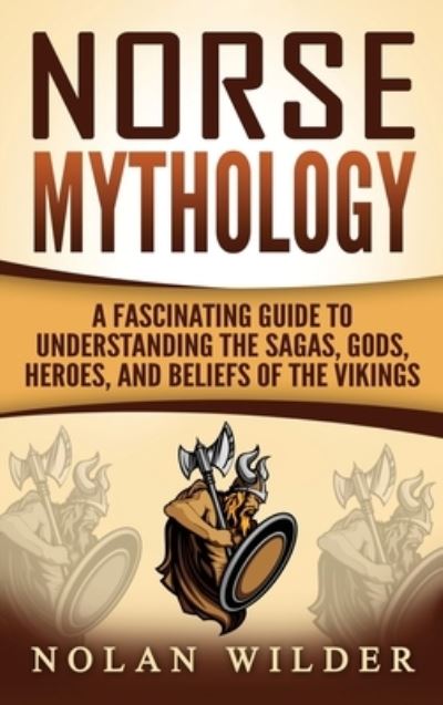 Norse Mythology: A Fascinating Guide to Understanding the Sagas, Gods, Heroes, and Beliefs of the Vikings - Matt Clayton - Books - Refora Publications - 9781952191497 - April 2, 2020