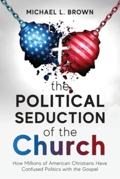 Cover for Michael L. Brown · Political Seduction of the Church (Bok) (2022)