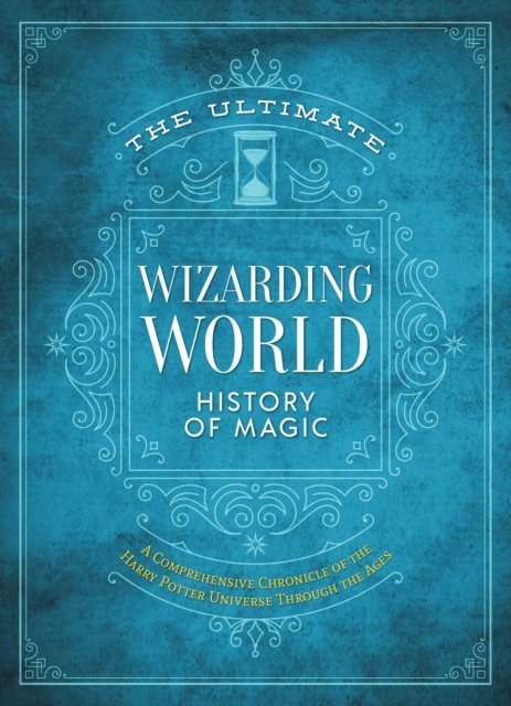 The Editors of MuggleNet · The Ultimate Wizarding World History of Magic: A comprehensive chronicle of the Harry Potter universe through the ages (Inbunden Bok) (2024)