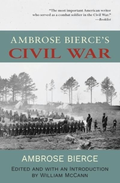 Ambrose Bierce's Civil War - William McCann - Kirjat - Warbler Press - 9781957240497 - tiistai 5. marraskuuta 2019