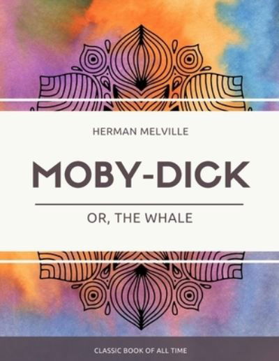Cover for Herman Melville · Moby Dick; Or, The Whale (Paperback Bog) (2017)