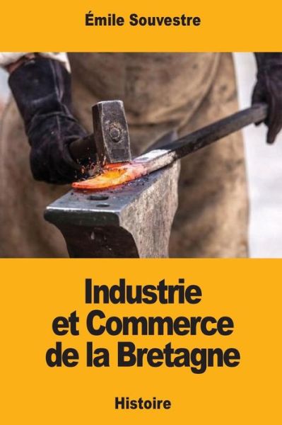 Cover for Emile Souvestre · Industrie et Commerce de la Bretagne (Taschenbuch) (2017)