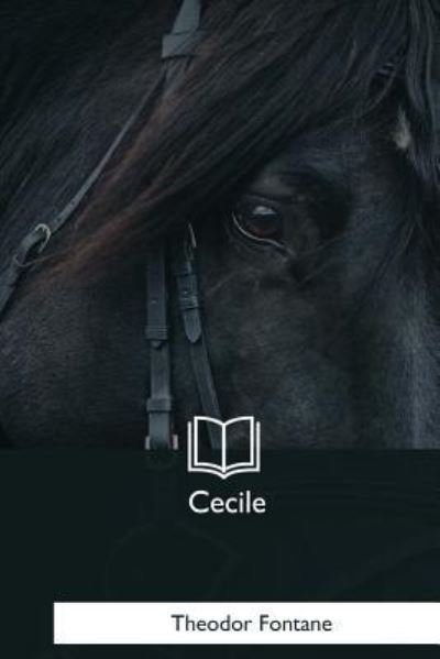 Cecile - Theodor Fontane - Books - Createspace Independent Publishing Platf - 9781981166497 - January 13, 2018