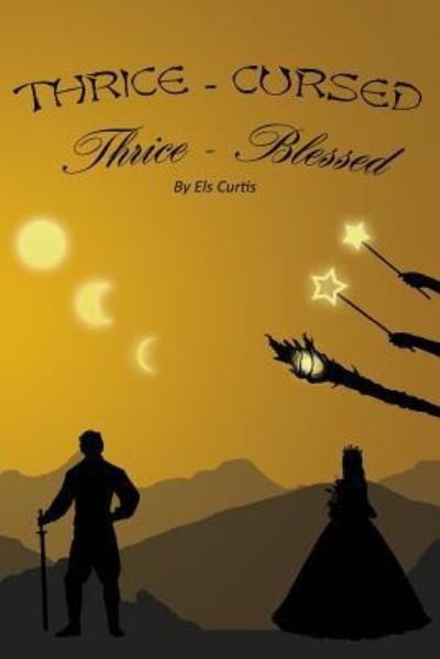 Cover for Els Curtis · Thrice-Cursed, Thrice-Blessed (Paperback Bog) (2017)