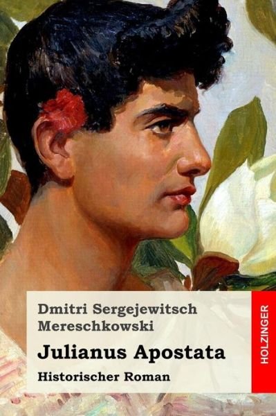 Cover for Dmitri Sergejewitsch Mereschkowski · Julianus Apostata (Paperback Book) (2017)