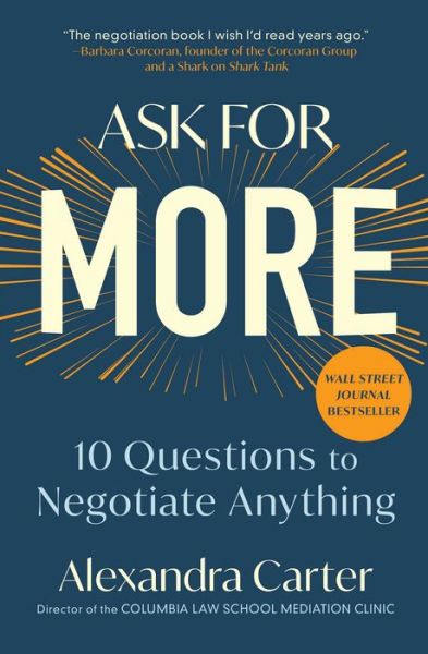 Ask for More: 10 Questions to Negotiate Anything - Alexandra Carter - Bücher - Simon & Schuster - 9781982130497 - 4. Januar 2022