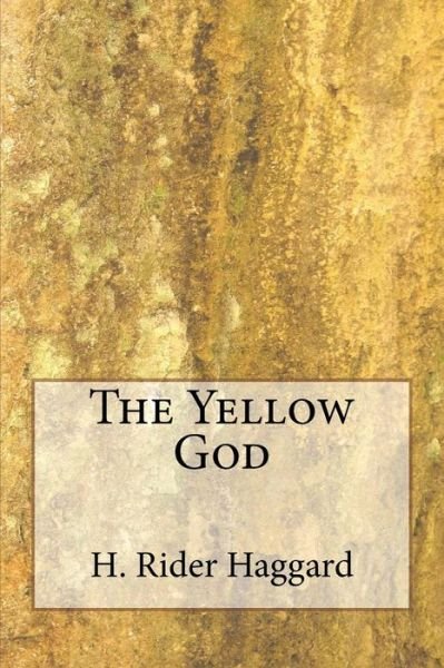 Cover for H. Rider Haggard · The Yellow God (Paperback Book) (2018)
