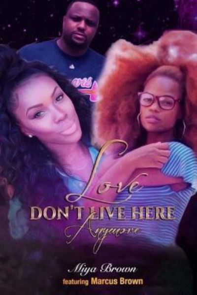 Cover for Miya Brown · Love Don't Live Here Anymore (Paperback Book) (2018)