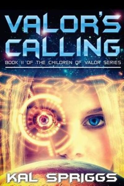 Cover for Kal Spriggs · Valor's Calling (Paperback Book) (2017)