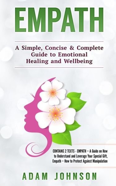 Cover for Adam Johnson · Empath A Simple, Concise &amp; Complete Guide to Emotional Healing and Wellbeing (Paperback Book) (2018)