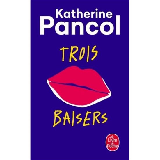 Cover for Katherine Pancol · Trois baisers (Paperback Book) (2019)