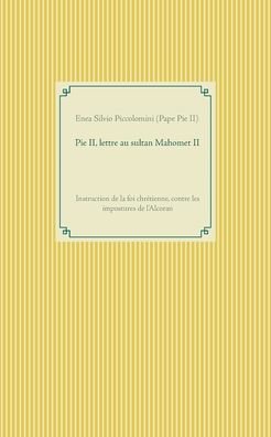 Cover for Enea Silvio Piccolomini (Pape Pie II) · Pie II, lettre au sultan Mahomet II (Taschenbuch) (2021)