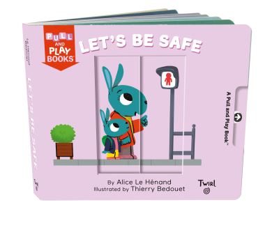 Pull and Play Books: Let's Be Safe - Alice Le Henand - Książki - Tourbillon - 9782408028497 - 28 października 2021