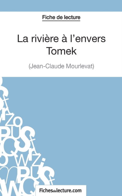 Cover for Sophie Lecomte · La riviere a l'envers - Tomek de Jean-Claude Mourlevat (Fiche de lecture) (Paperback Book) (2014)