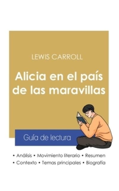 Cover for Lewis Carroll · Guia de lectura Alicia en el pais de las maravillas de Lewis Carroll (analisis literario de referencia y resumen completo) (Paperback Bog) (2020)