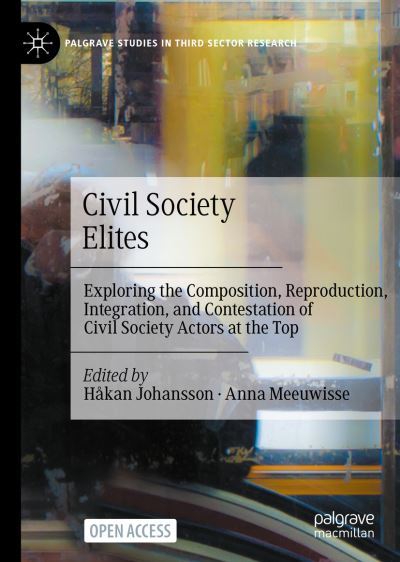 Civil Society Elites: Exploring the Composition, Reproduction, Integration, and Contestation of Civil Society Actors at the Top - Palgrave Studies in Third Sector Research -  - Kirjat - Springer International Publishing AG - 9783031401497 - perjantai 29. joulukuuta 2023