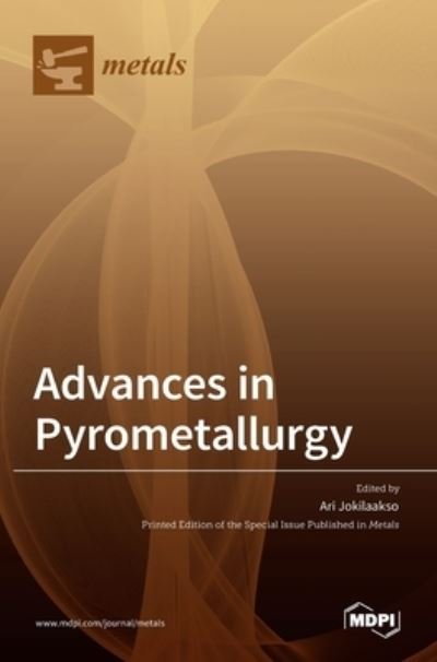 Cover for Ari Jokilaakso · Advances in Pyrometallurgy (Gebundenes Buch) (2021)