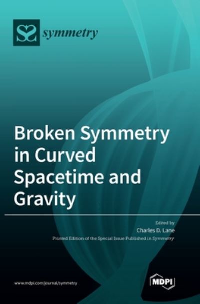 Cover for Charles D Lane · Broken Symmetry in Curved Spacetime and Gravity (Hardcover Book) (2020)