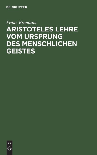 Cover for Franz Brentano · Aristoteles Lehre Vom Ursprung des Menschlichen Geistes (N/A) (1911)