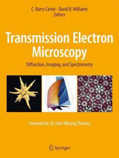 Cover for Carter  C. Barry · Transmission Electron Microscopy: Diffraction, Imaging, and Spectrometry (Hardcover Book) [1st ed. 2016 edition] (2016)