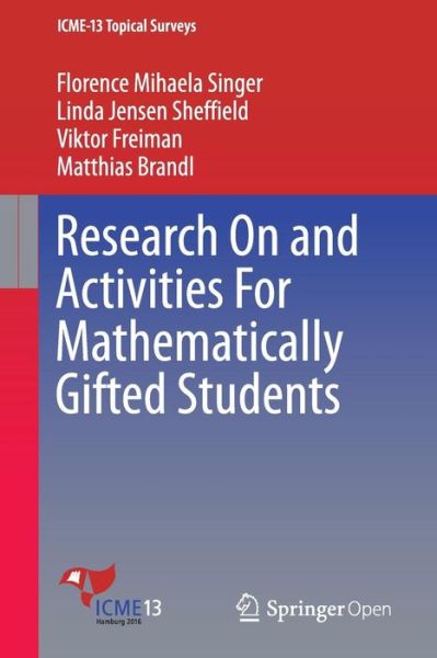 Research On and Activities For Mathematically Gifted Students - ICME-13 Topical Surveys - Florence Mihaela Singer - Kirjat - Springer International Publishing AG - 9783319394497 - keskiviikko 22. kesäkuuta 2016