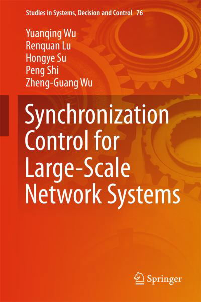 Cover for Yuanqing Wu · Synchronization Control for Large-Scale Network Systems - Studies in Systems, Decision and Control (Hardcover Book) [1st ed. 2017 edition] (2016)