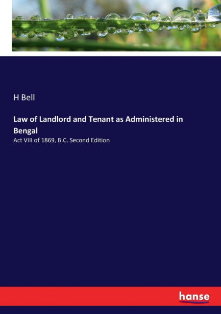 Cover for H Bell · Law of Landlord and Tenant as Administered in Bengal (Paperback Book) (2017)